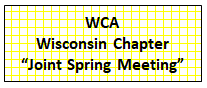 WCA – Wisconsin Chapter “Joint Spring Meeting”